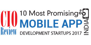 10 Most Promising Mobile App Development startups - 2017